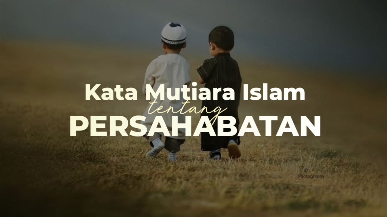 Detail Quotes Singkat Tentang Sahabat Nomer 20
