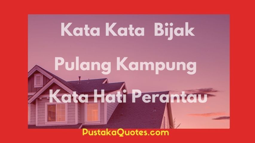 Detail Quotes Tentang Kampung Halaman Nomer 25