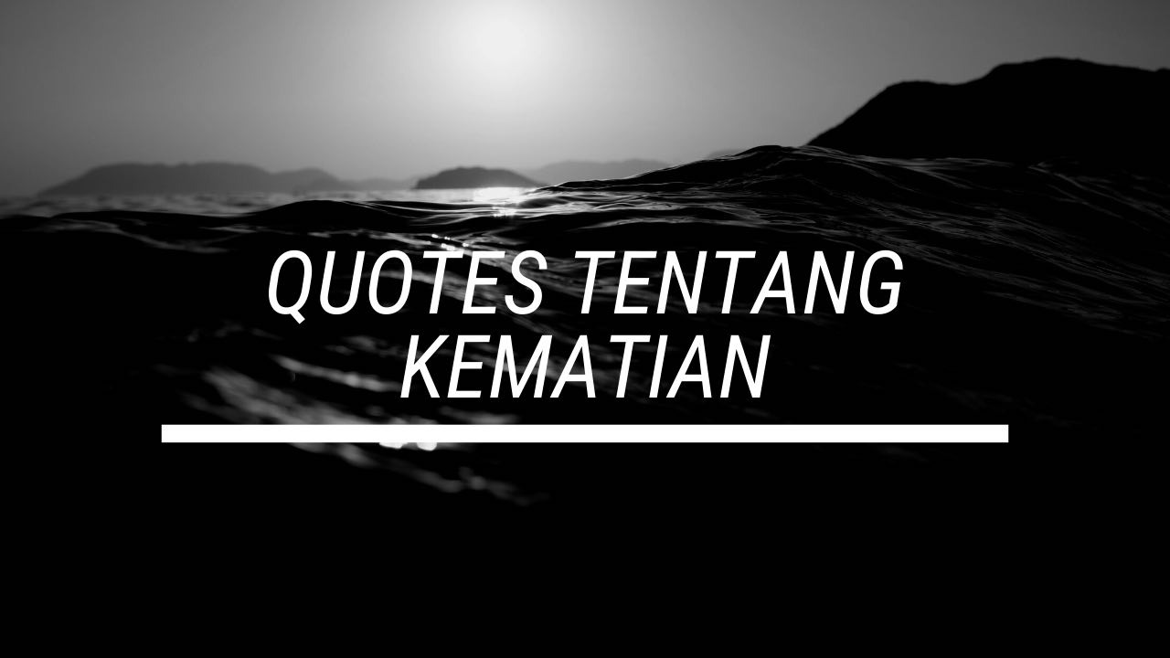 Detail Quotes Tentang Kematian Nomer 27