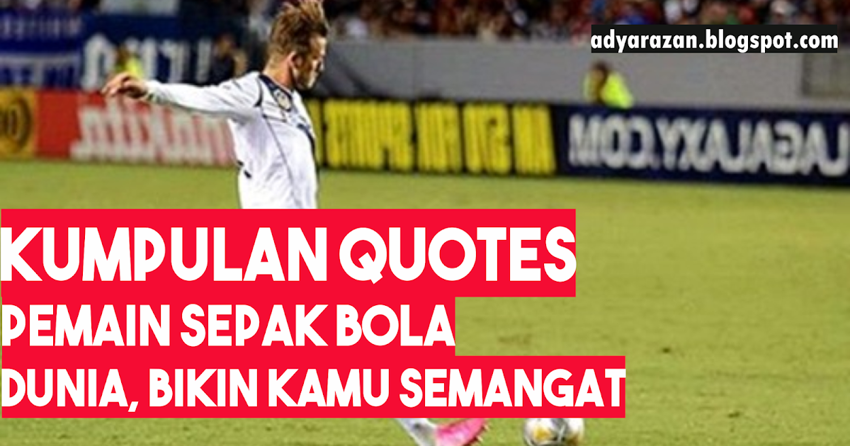 Detail Quotes Tentang Sepak Bola Nomer 20