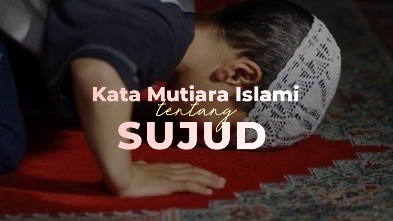 Detail Quotes Tentang Sujud Nomer 20