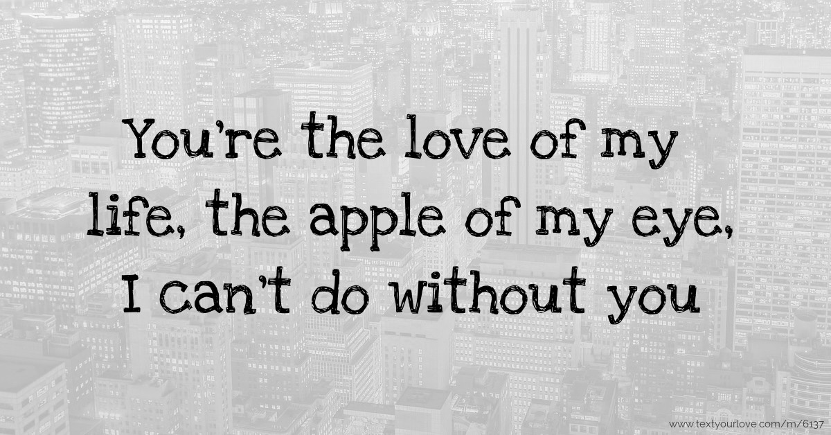 Detail Quotes You Are The Apple Of My Eye Nomer 31