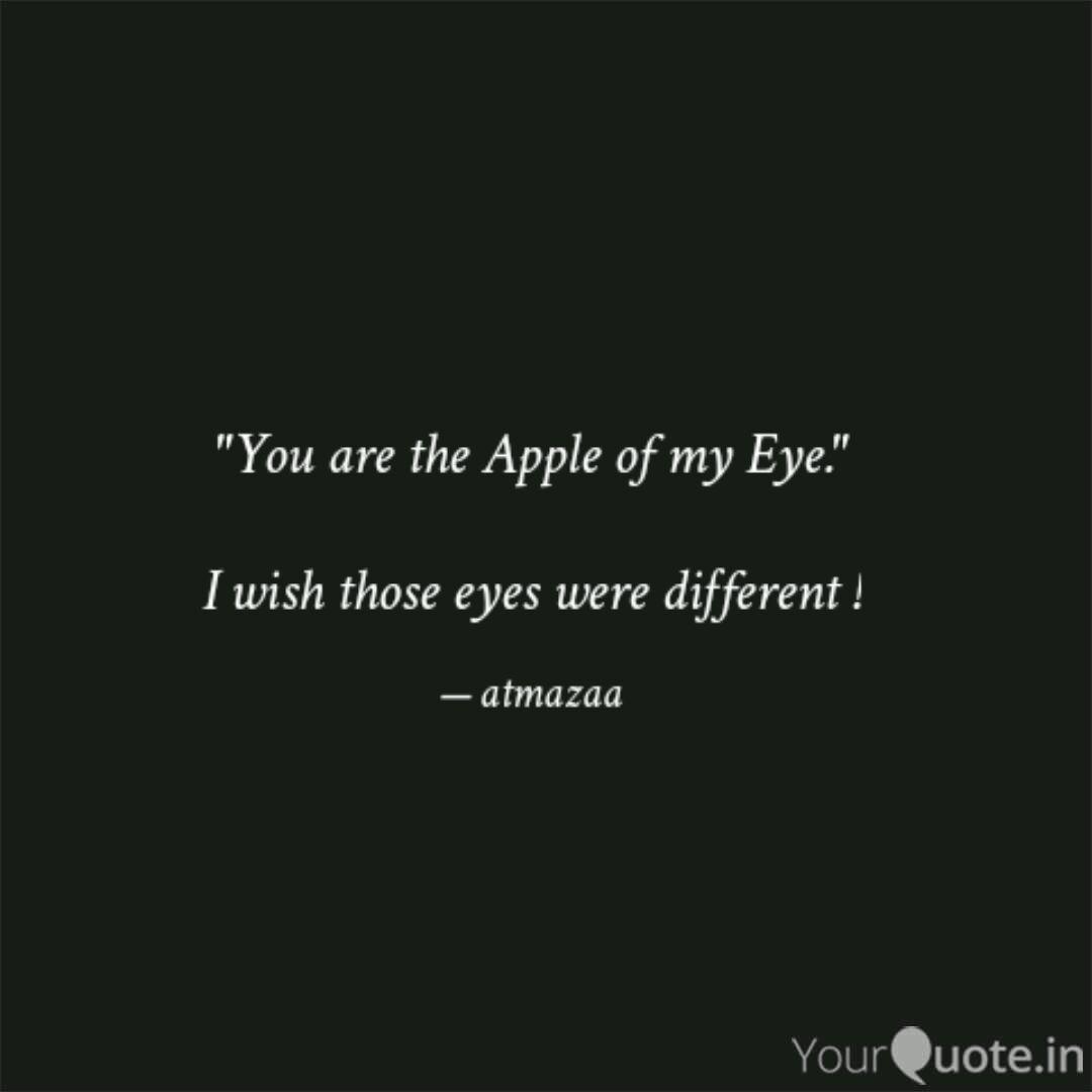 Detail Quotes You Are The Apple Of My Eye Nomer 42