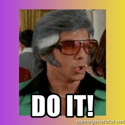 Detail Do It Meme Nomer 11