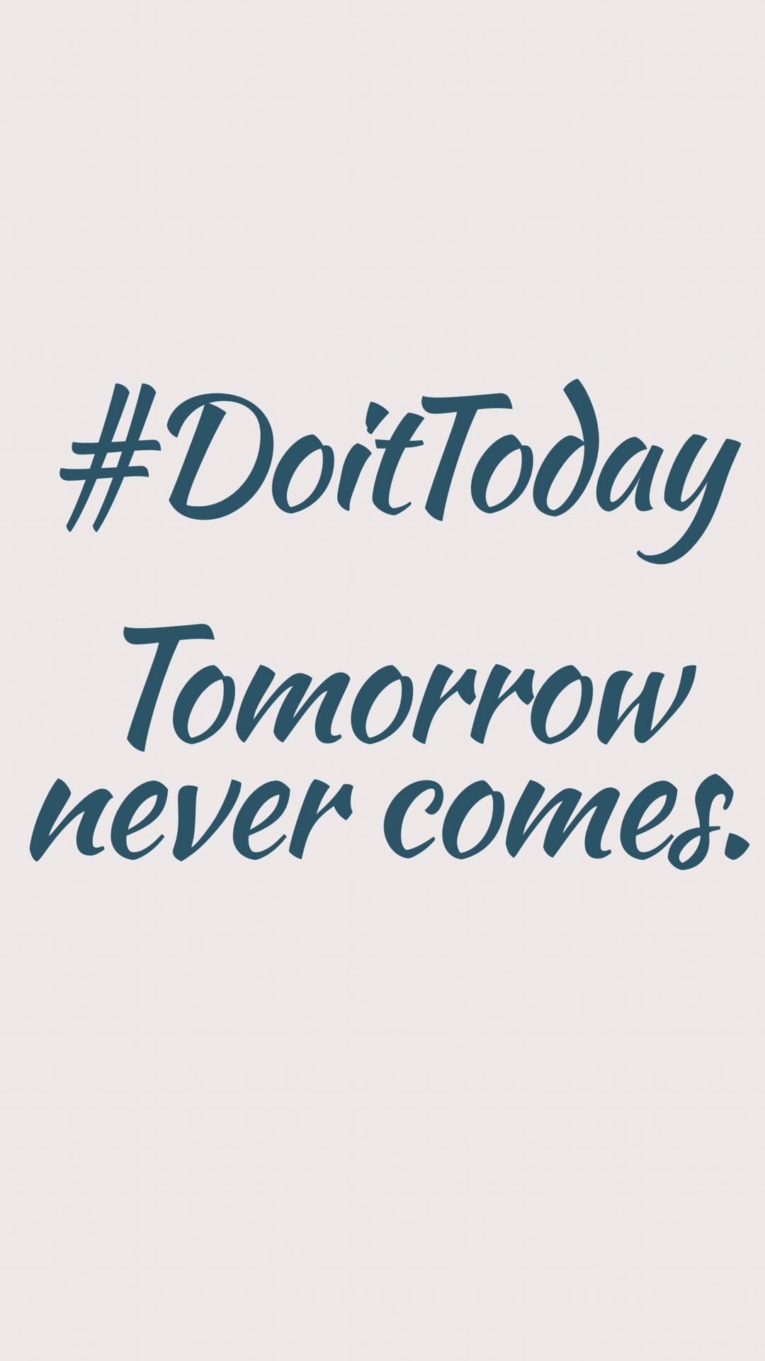 Detail Do It Today Quotes Nomer 6