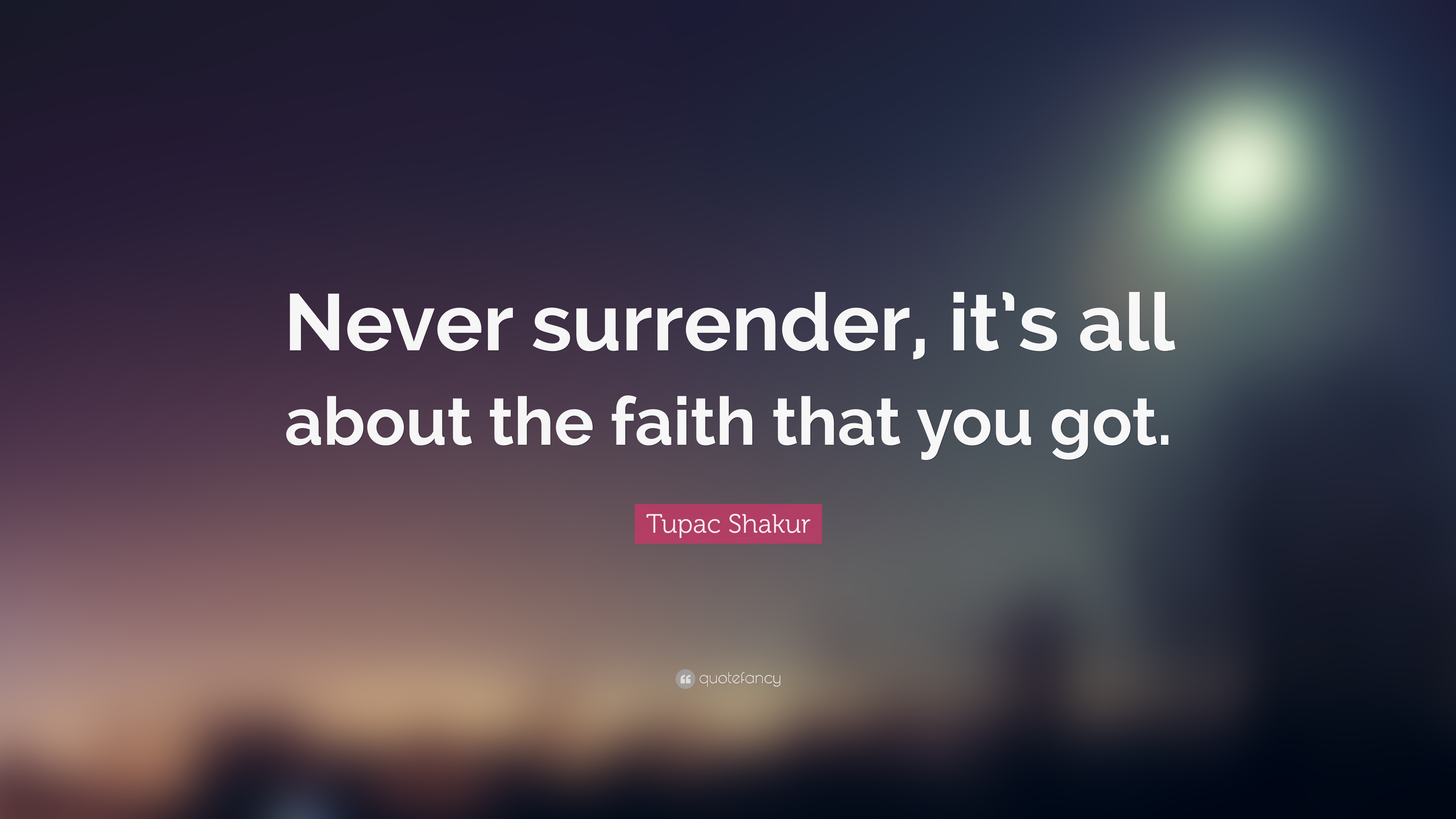 Detail Do Not Surrender Quotes Nomer 14