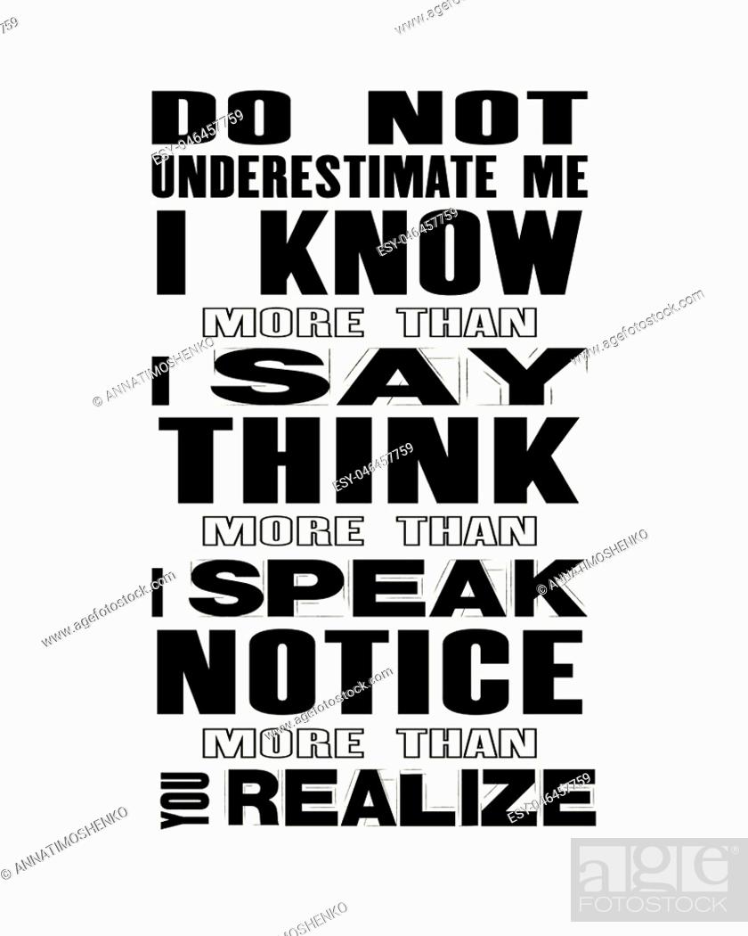 Detail Do Not Underestimate Me Quotes Nomer 46