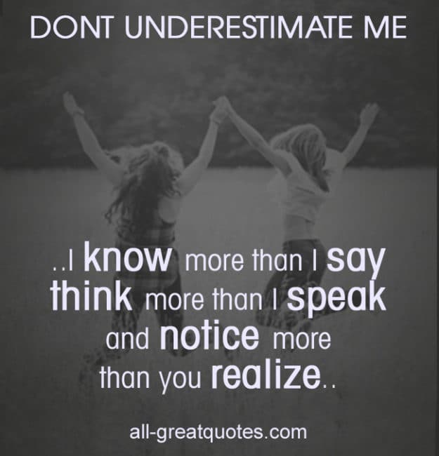 Detail Do Not Underestimate Me Quotes Nomer 47