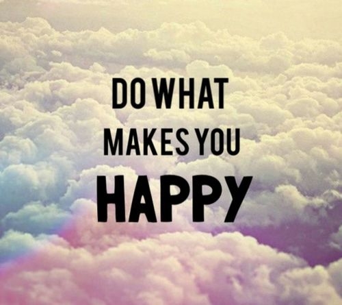 Detail Do What Makes You Happy Quotes Nomer 23