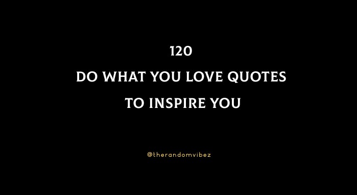 Detail Do What You Love Quotes Nomer 20