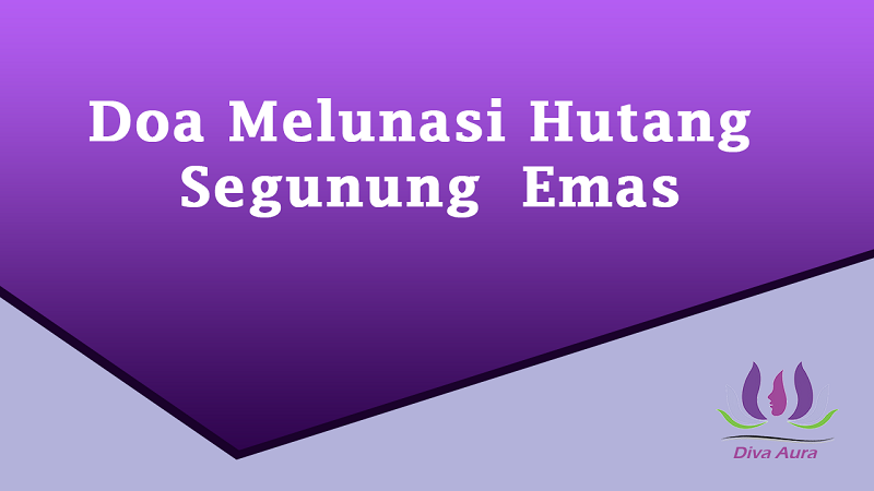 Detail Doa Melunasi Hutang Segunung Emas Nomer 10