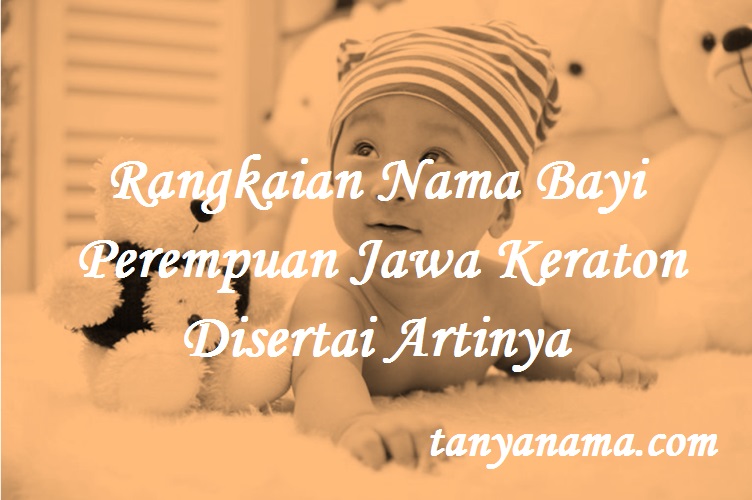 Detail Rangkaian Nama Bayi Jawa Kuno Nomer 4