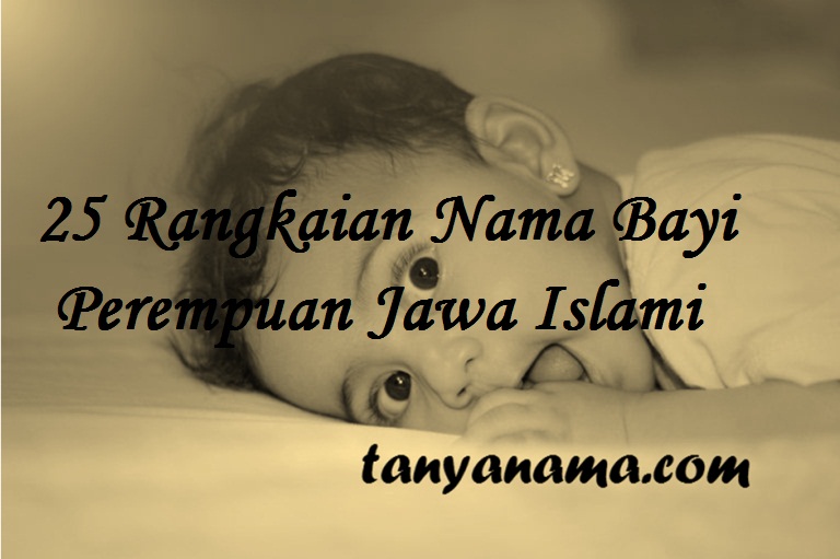 Detail Rangkaian Nama Bayi Jawa Kuno Nomer 6