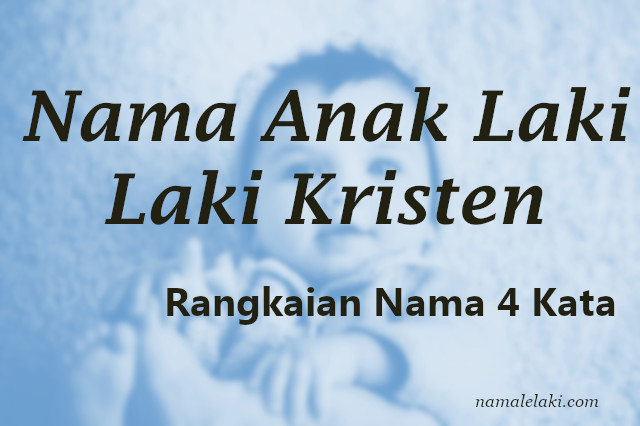 Detail Rangkaian Nama Bayi Laki Laki Kristen Nomer 24