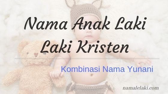 Detail Rangkaian Nama Bayi Laki Laki Kristen Nomer 32