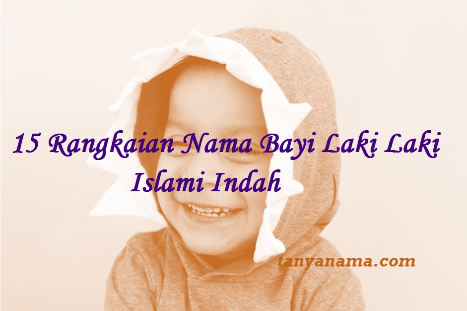 Detail Rangkaian Nama Bayi Laki2 Islam Nomer 2