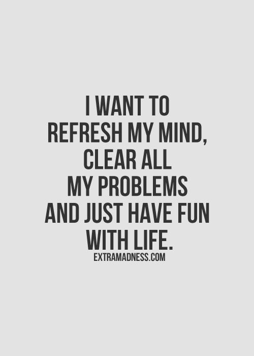 Detail Refresh My Life Quotes Nomer 9