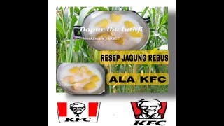 Detail Resep Jagung Rebus Kfc Nomer 23