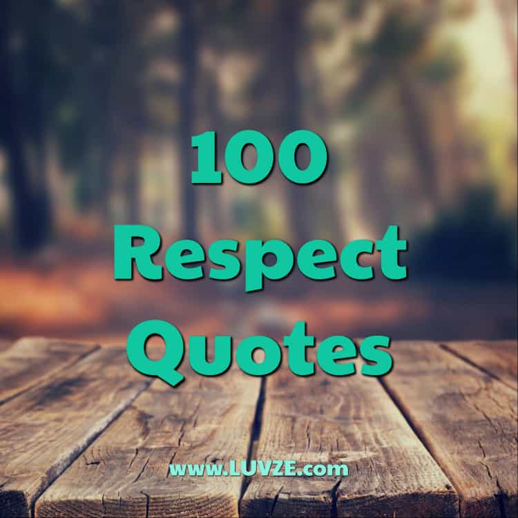 Detail Respect Quotes And Sayings Nomer 22