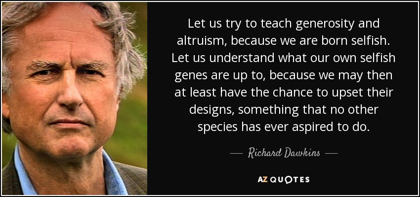 Richard Dawkins The Selfish Gene Quotes - KibrisPDR