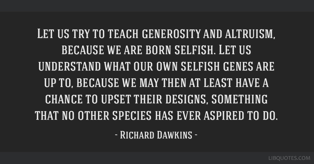 Detail Richard Dawkins The Selfish Gene Quotes Nomer 14