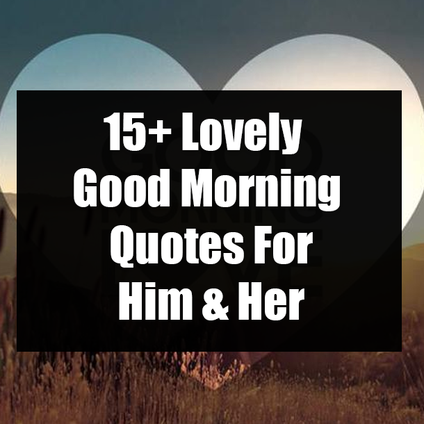 Detail Romantic Good Morning Quotes For Her Nomer 47