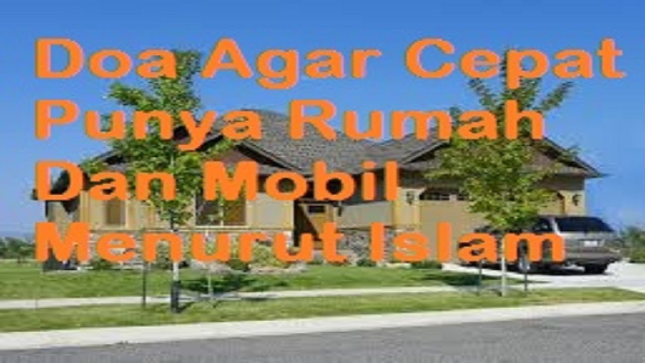 Detail Doa Supaya Cepat Punya Rumah Dan Mobil Nomer 10