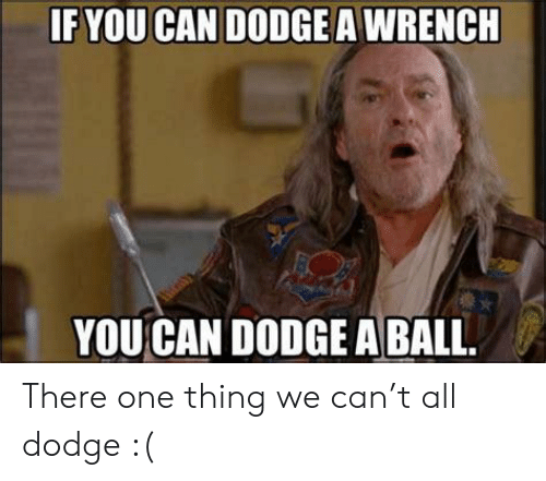 Detail Dodge A Wrench Meme Nomer 9