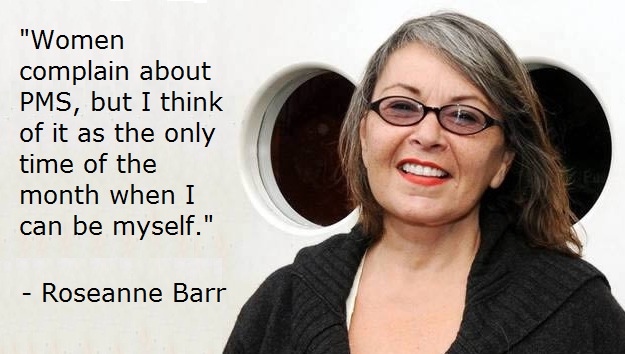 Detail Roseanne Barr Quotes Nomer 11