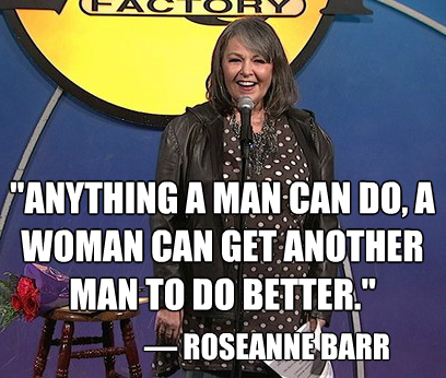 Detail Roseanne Barr Quotes Nomer 34