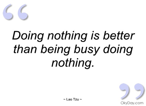 Detail Doing Nothing Quotes Nomer 11