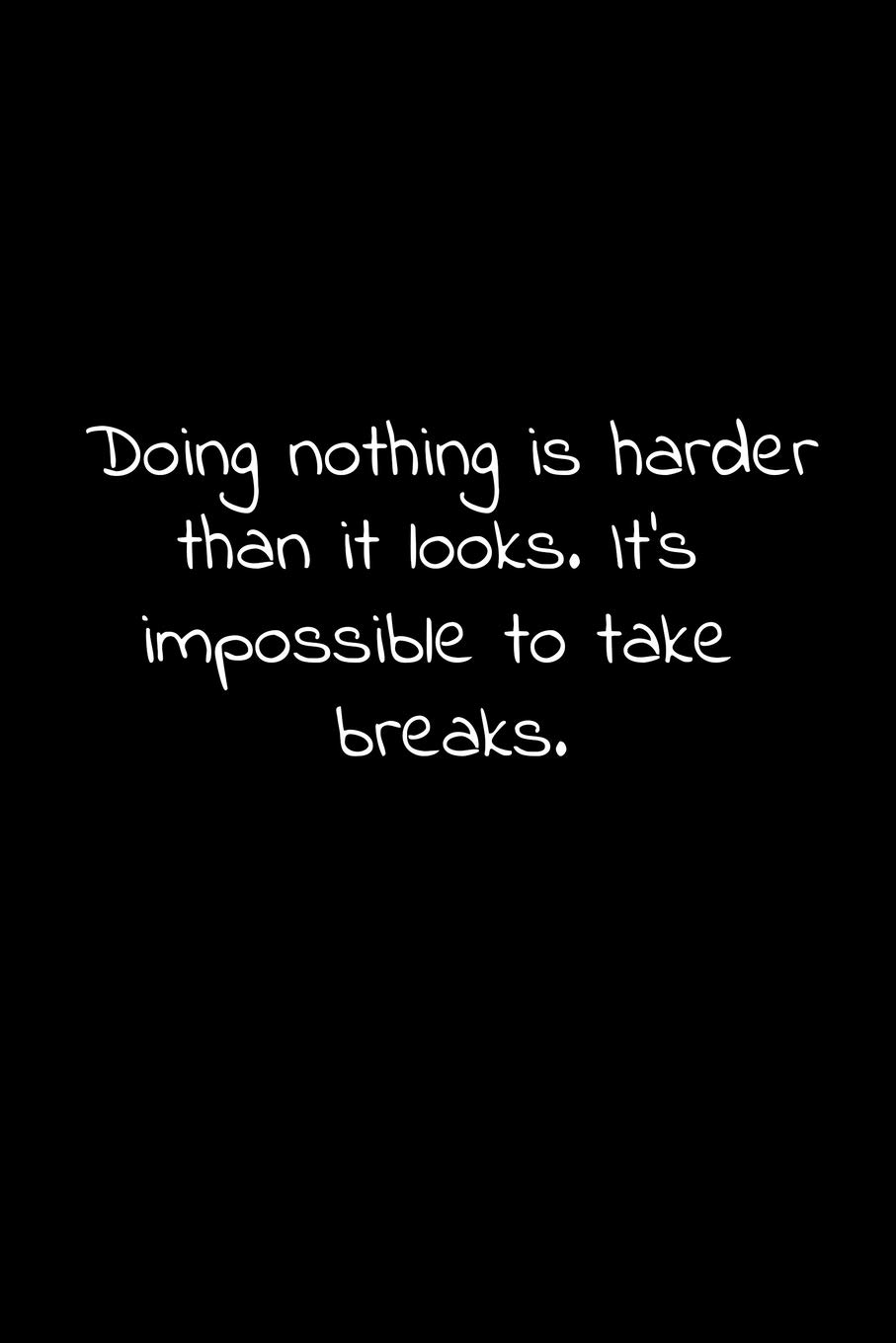 Detail Doing Nothing Quotes Nomer 35