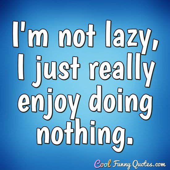 Detail Doing Nothing Quotes Nomer 38