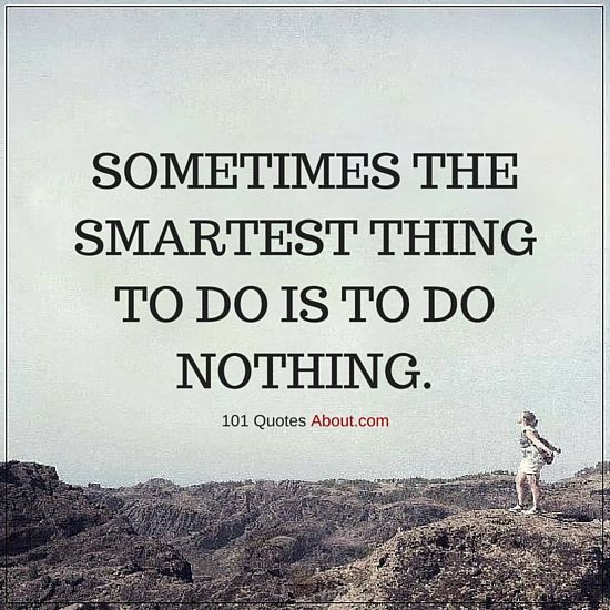 Detail Doing Nothing Quotes Nomer 9