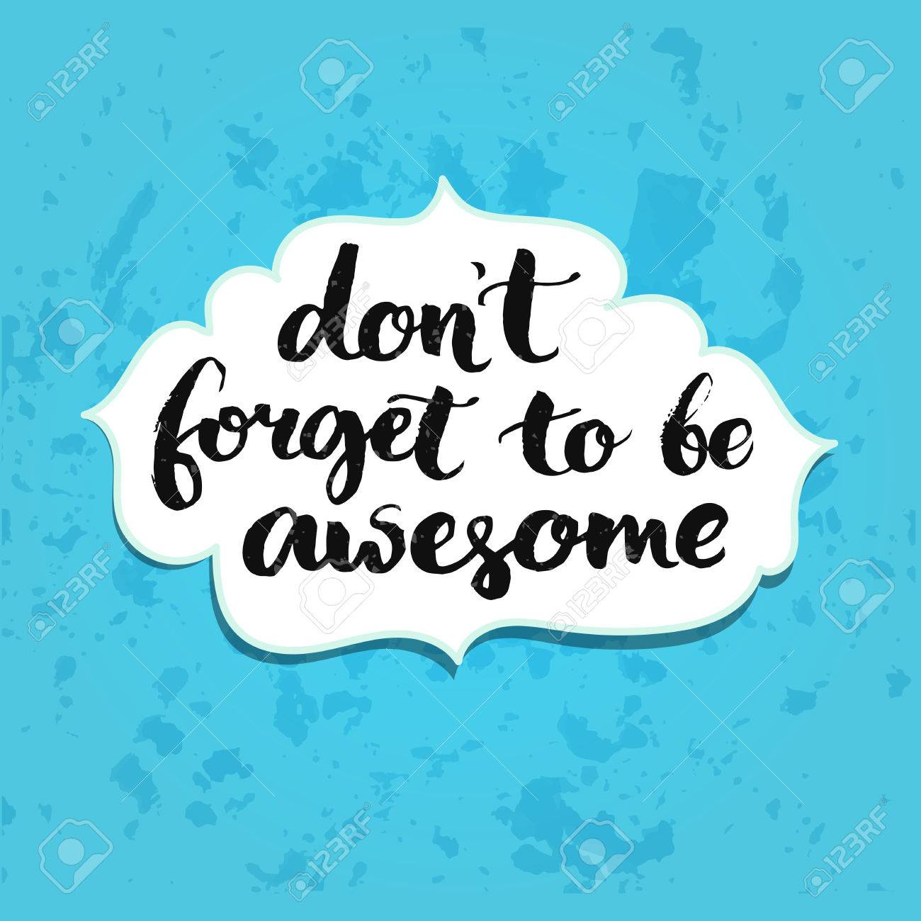 Detail Don T Forget To Be Awesome Quotes Nomer 29