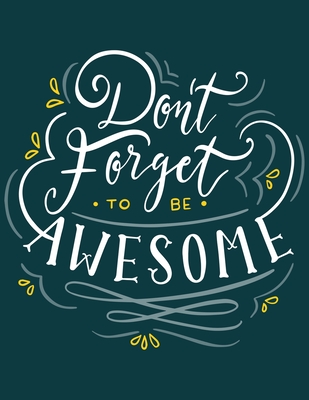 Detail Don T Forget To Be Awesome Quotes Nomer 33