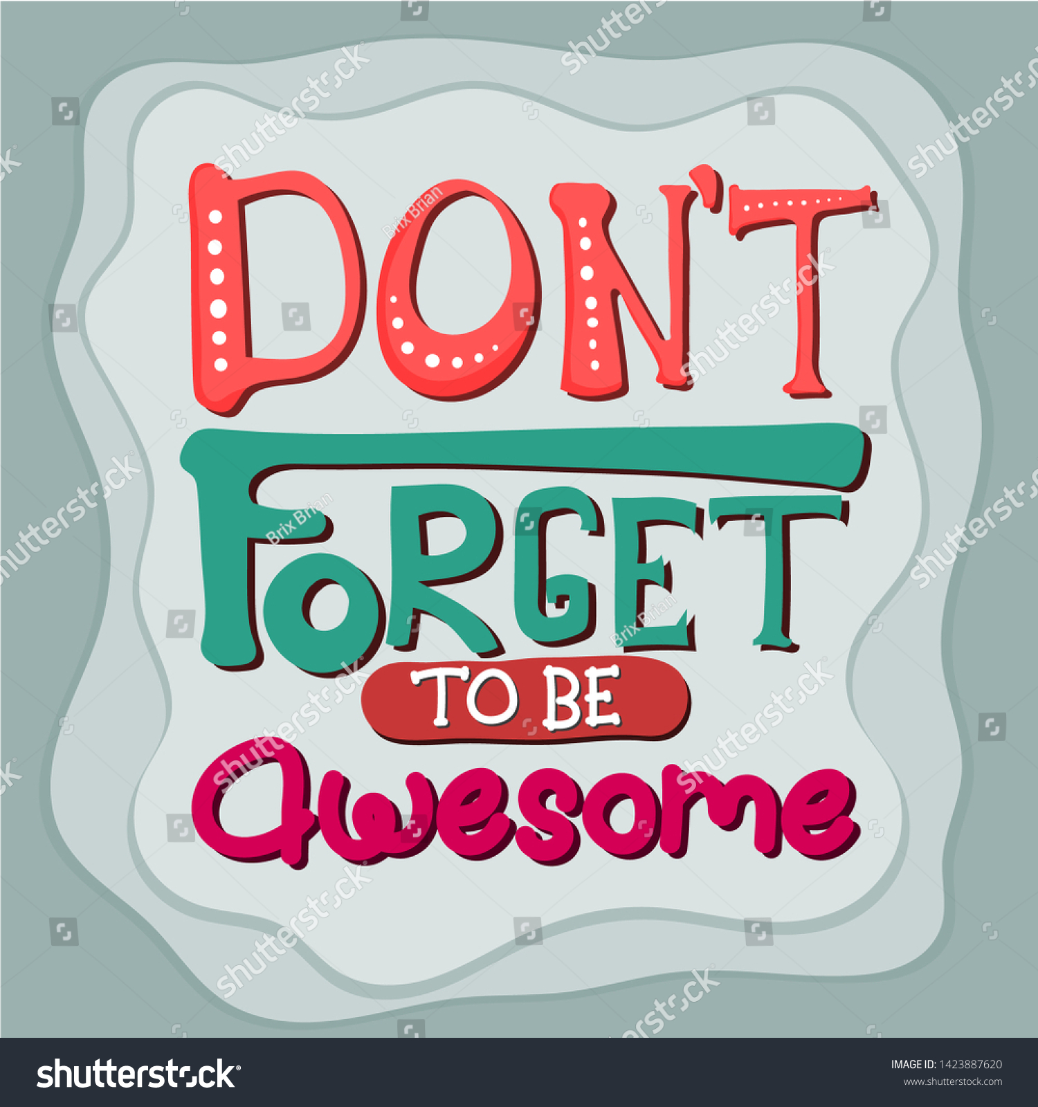 Detail Don T Forget To Be Awesome Quotes Nomer 38