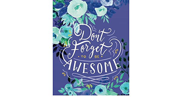 Detail Don T Forget To Be Awesome Quotes Nomer 47