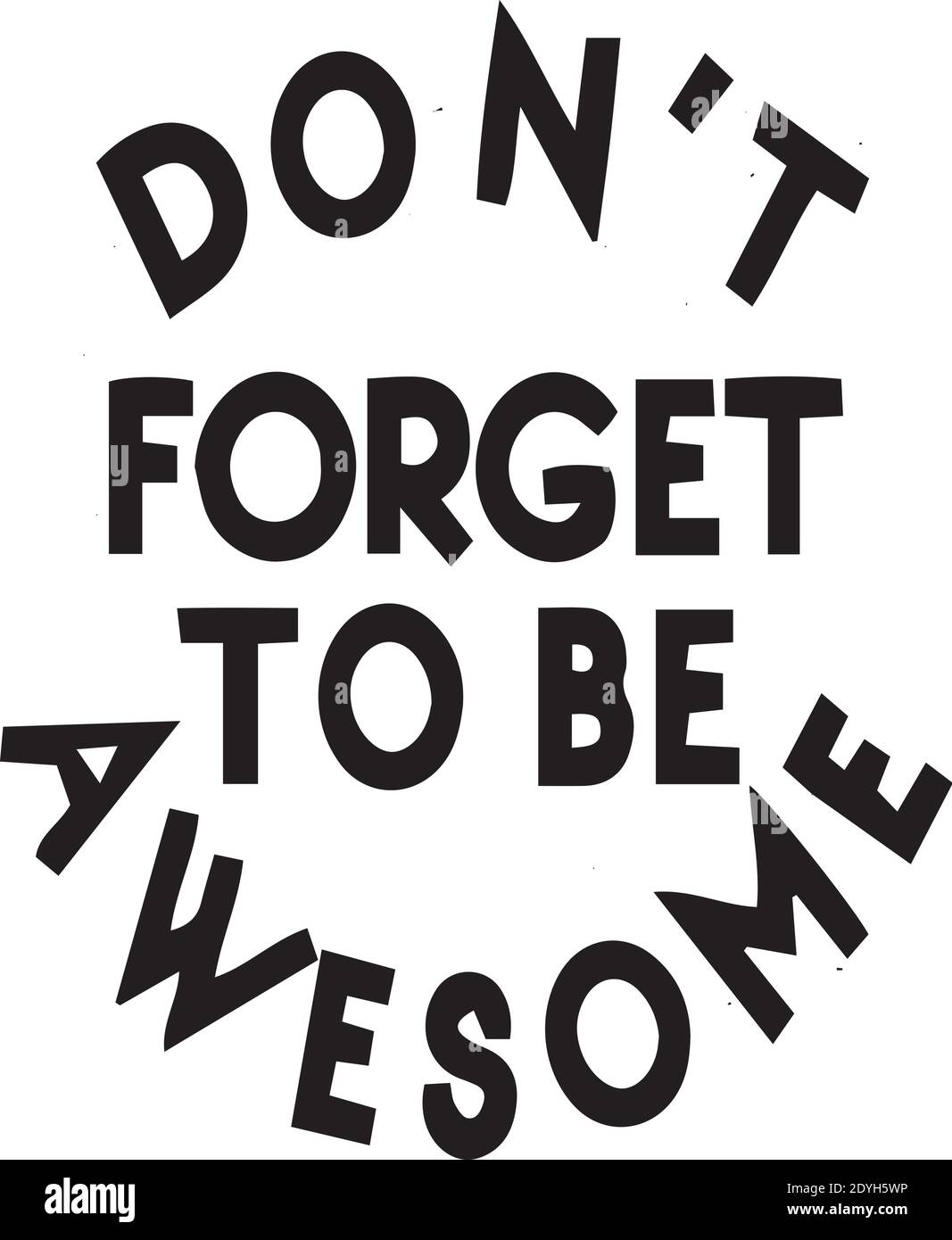 Detail Don T Forget To Be Awesome Quotes Nomer 49