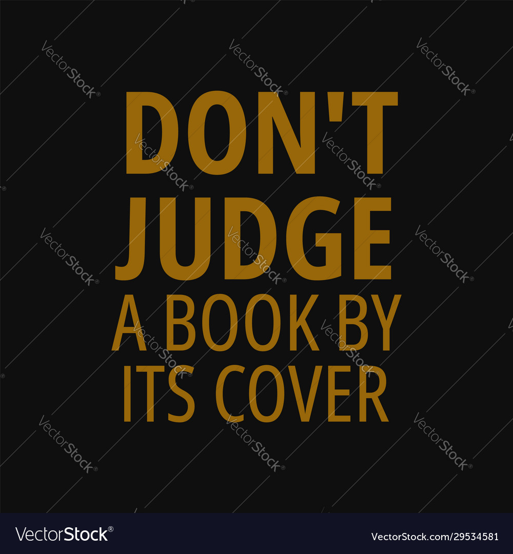 Detail Don T Judge A Book By Its Cover Similar Quotes Nomer 12