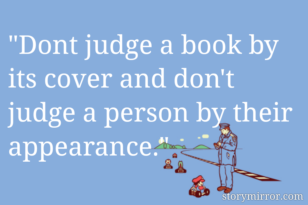 Detail Don T Judge A Book By Its Cover Similar Quotes Nomer 21