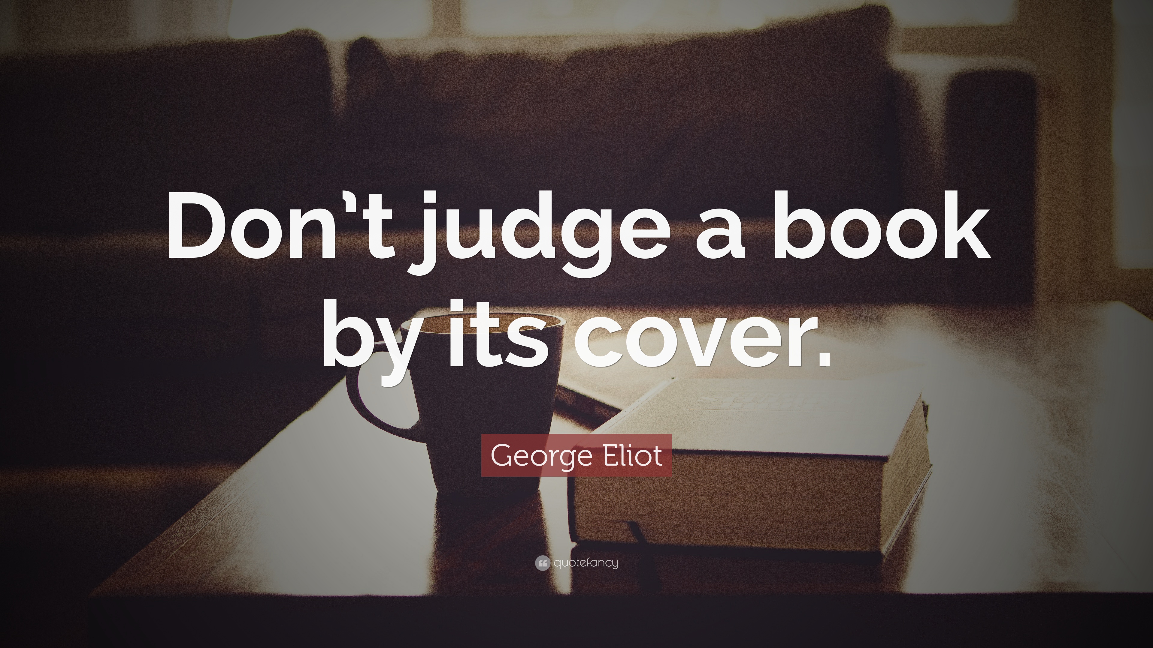 Detail Don T Judge A Book By Its Cover Similar Quotes Nomer 24