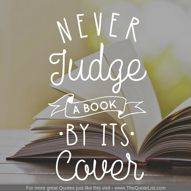 Detail Don T Judge A Book By Its Cover Similar Quotes Nomer 31