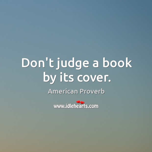 Detail Don T Judge By Cover Quotes Nomer 24
