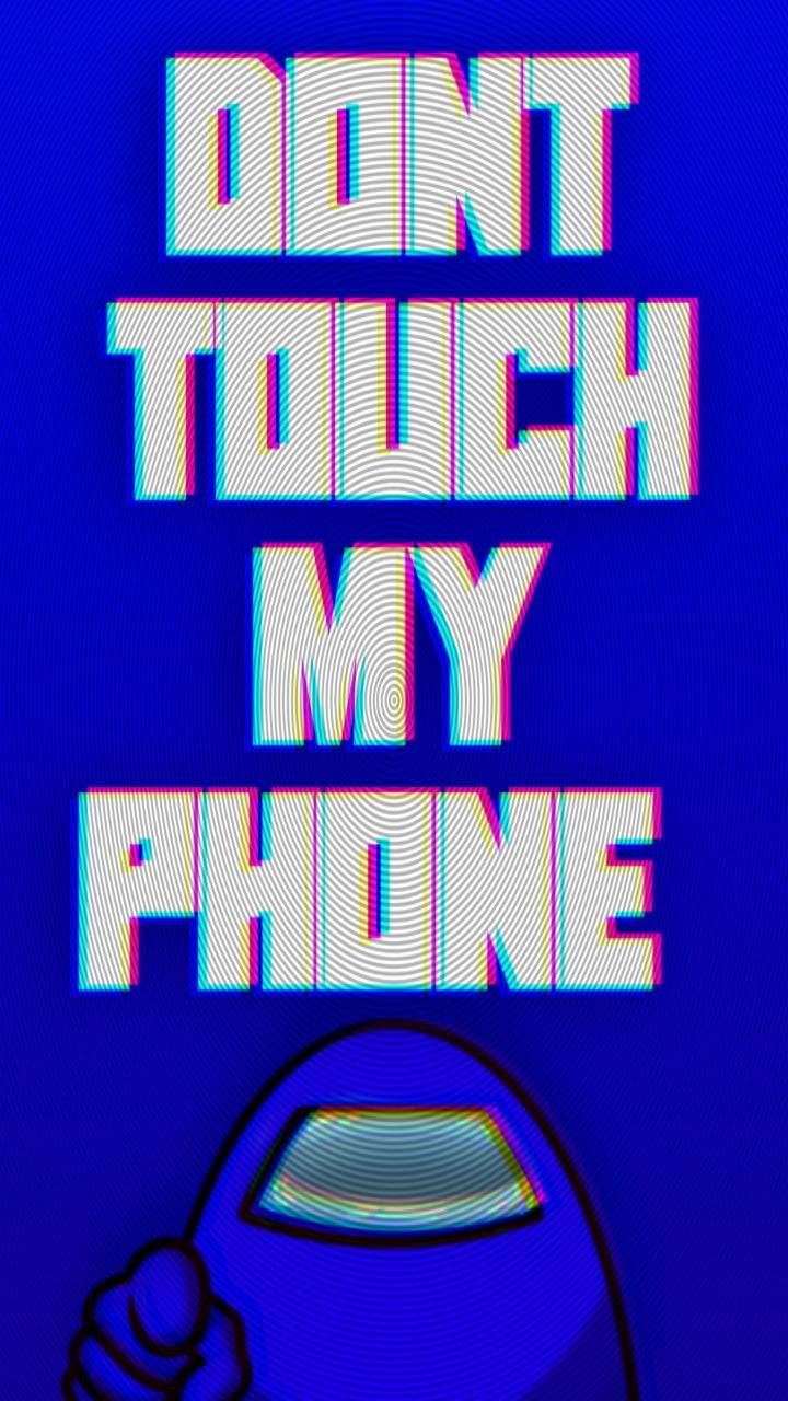 Detail Don T Touch My Phone Nomer 5