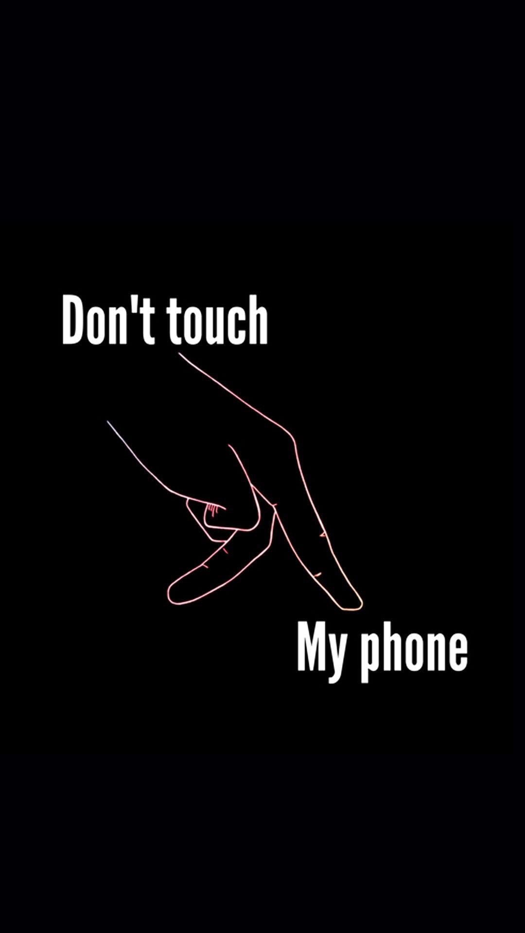 Detail Don T Touch My Phone Wallpaper Hd Nomer 41