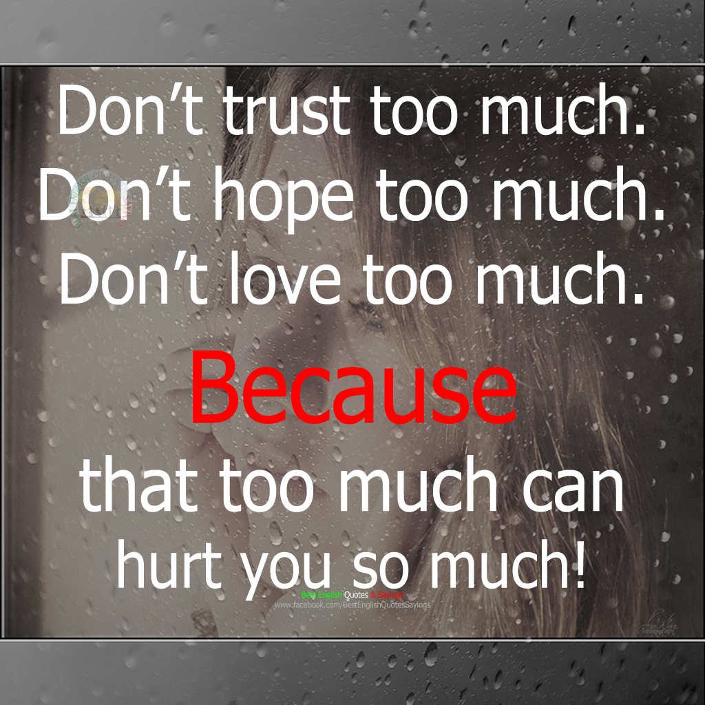 Detail Don T Trust Too Much Quotes Nomer 11