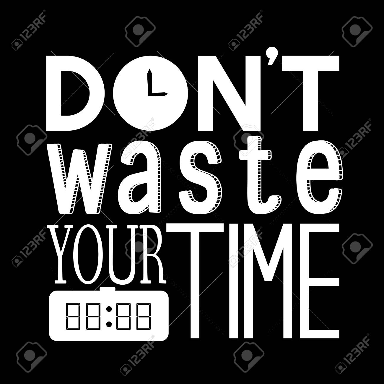 Detail Don T Waste Your Time Quotes Nomer 24