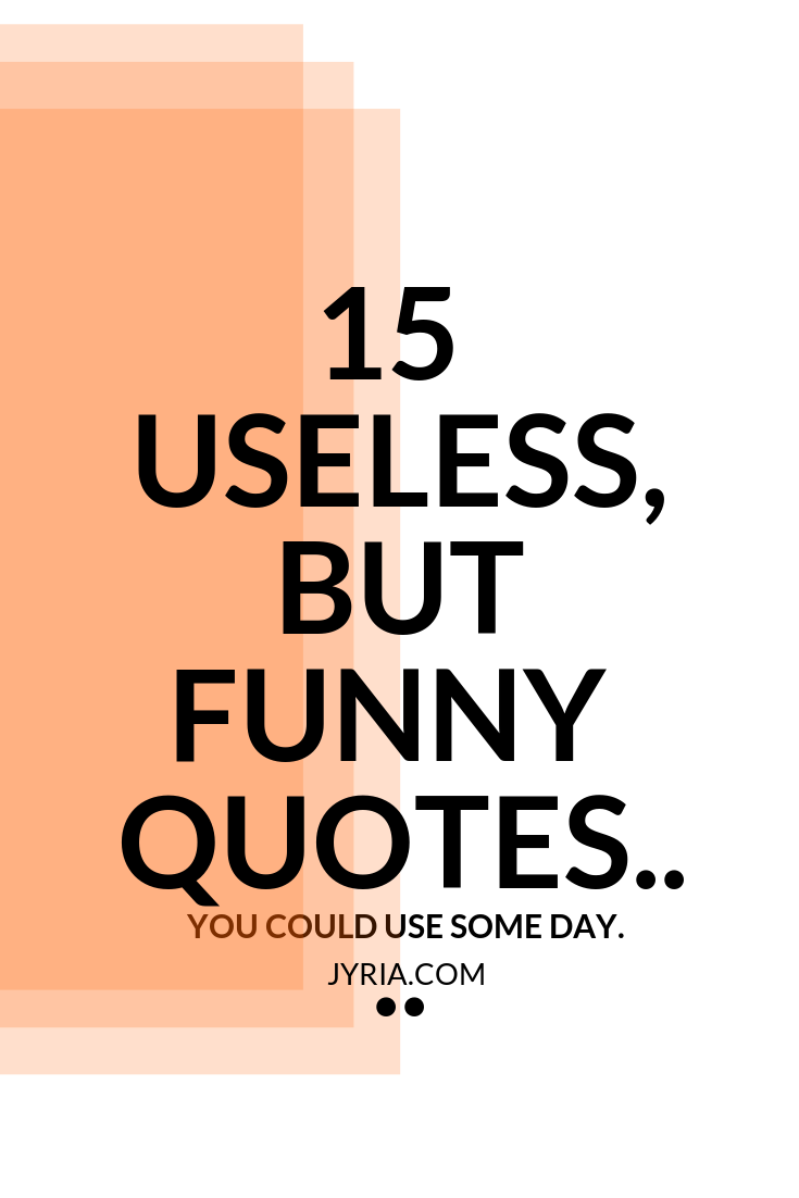 Detail Useless Quotes Funny Nomer 10