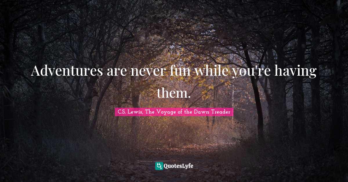 Detail Voyage Of The Dawn Treader Quotes Nomer 30